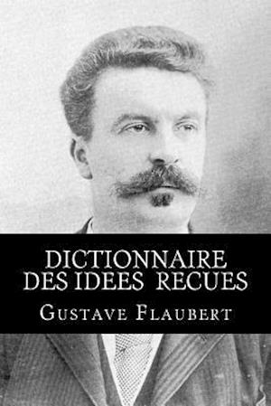 Dictionnaire des idees recues