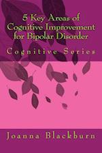 5 Key Areas of Cognitive Improvement for Bipolar Disorder