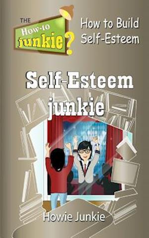 Self-Esteem Junkie