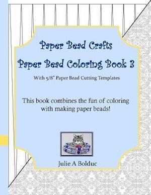 Paper Bead Crafts Paper Bead Coloring Book 3: With 5/8" Paper Bead Cutting Templates