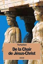 de la Chair de Jésus-Christ