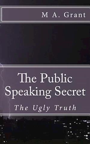 The Public Speaking Secret - The Ugly Truth