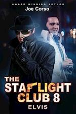 The Starlight Club: Elvis: A World Full Of Movie Stars, Gentlemen and Killers... 