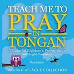 Teach Me to Pray in Tongan: A Colorful Children's Prayer Book 