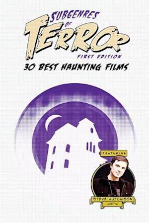 Subgenres of Terror: 30 Best Haunting Films