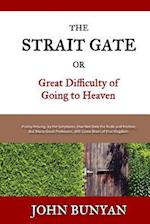 The Strait Gate: Or, Great Difficulty of Going to Heaven 