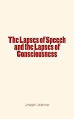 The Lapses of Speech and the Lapses of Consciousness