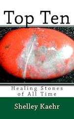 Top Ten Healing Stones of All Time
