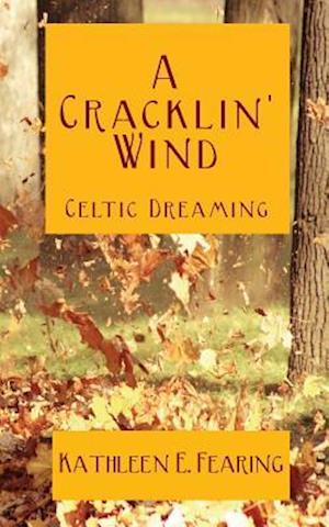 A Cracklin' Wind, Celtic Dreaming