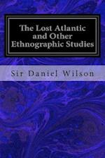 The Lost Atlantic and Other Ethnographic Studies