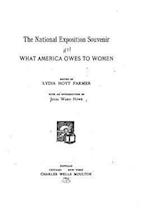 The National Exposition Souvenir. What America Owes to Women