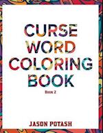 Curse Word Coloring Book ( Vol. 2)