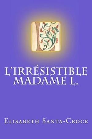 L'Irrésistible Madame L.