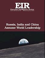 Russia, India and China Assume World Leadership