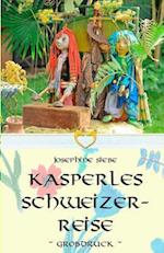 Kasperles Schweizerreise - Großdruck