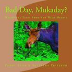 Bad Day, Mukaday?