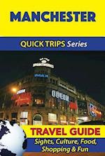 Manchester Travel Guide (Quick Trips Series)