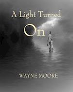 A Light Turned On: a collection of songs, thoughts and poetry 