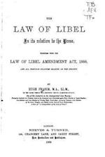The Law of Libel in Its Relation to the Press, Together with the Law of Libel Amendment ACT