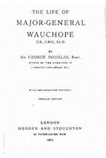 The Life of Major-General Wauchope