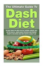 The Ultimate Guide to Dash Diet
