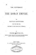 The Conversion of the Roman Empire, the Boyle Lectures for the Year 1864