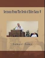 Sermons from the Desk of Elder Sams-V