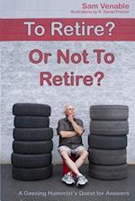 To Retire or Not To Retire