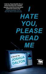 I Hate You, Please Read Me: A Book 