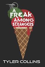 A Freak Among Strangers