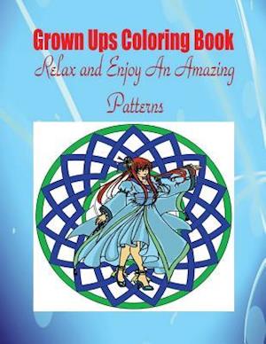 Grown Ups Coloring Book Relax and Enjoy an Amazing Patterns Mandalas