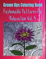 Grown Ups Coloring Book Fashionable Patterns for Relaxation Vol. 5 Mandalas