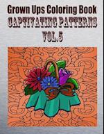Grown Ups Coloring Book Captivating Patterns Vol. 5 Mandalas