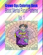 Grown Ups Coloring Book Boost Mental Focus Patterns Vol. 1 Mandalas