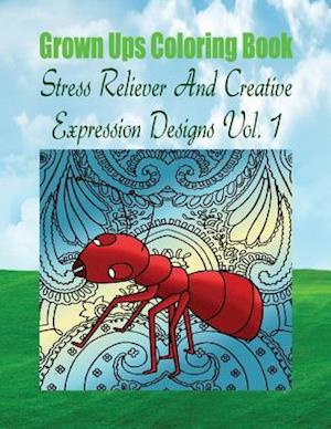 Grown Ups Coloring Book Stress Reliever and Creative Expression Designs Vol. 1 Mandalas