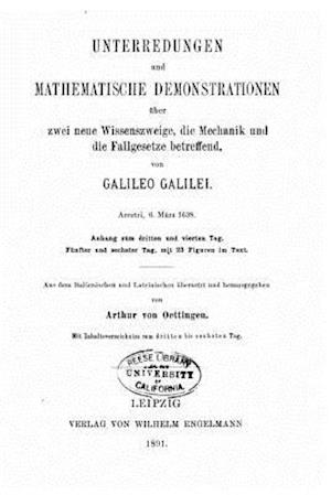 Unterredungen und Mathematische Demonstrationen Über Zwei Neue Wissenszweige, Die Mechanik und Die Fallgesetze Betreffend