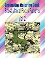 Grown Ups Coloring Book Boost Mental Focus Patterns Vol. 2 Mandalas