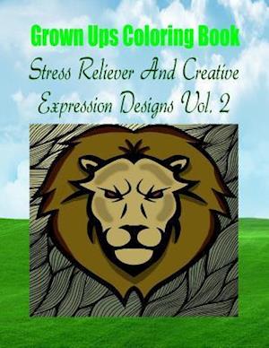 Grown Ups Coloring Book Stress Reliever and Creative Expression Designs Vol. 2 Mandalas