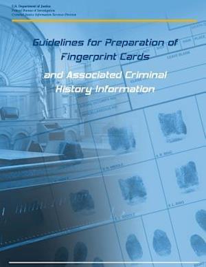Guidelines for Preparation of Fingerprint Cards and Associated Criminal History Information