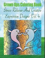 Grown Ups Coloring Book Stress Reliever and Creative Expression Designs Vol. 4 Mandalas