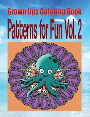 Grown Ups Coloring Book Patterns for Fun Vol. 2 Mandalas