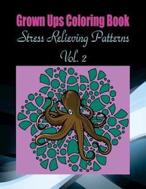 Grown Ups Coloring Book Stress Relieving Patterns Vol. 2 Mandalas