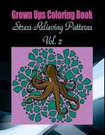 Grown Ups Coloring Book Stress Relieving Patterns Vol. 2 Mandalas