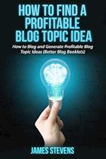 How to Find a Profitable Blog Topic Idea