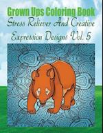 Grown Ups Coloring Book Stress Reliever and Creative Expression Designs Vol. 5 Mandalas