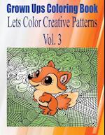 Grown Ups Coloring Book Lets Color Creative Patterns Vol. 3 Mandalas