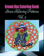 Grown Ups Coloring Book Stress Relieving Patterns Vol. 3 Mandalas