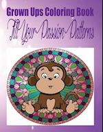 Grown Ups Coloring Book Fill Your Passion Patterns Mandalas