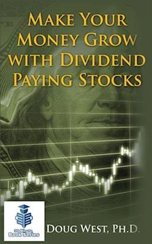 Make Your Money Grow with Dividend Paying Stocks