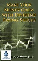 Make Your Money Grow with Dividend Paying Stocks